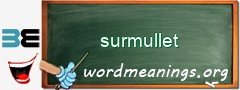 WordMeaning blackboard for surmullet